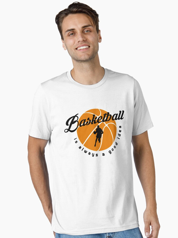 Basketball is always a good idea Basketball is always a good idea Essential T Shirt T Shirt Trending US Gift Ready