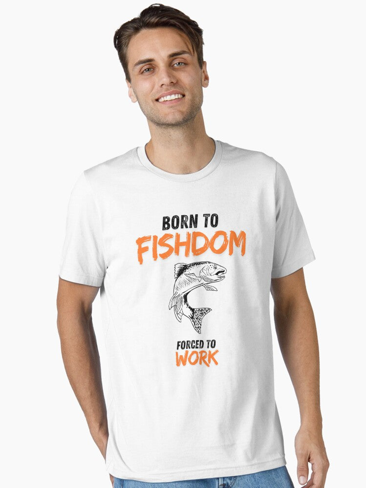 born to fishdom forced to work T shirt Essential T Shirt T Shirt | Best Seller Look | Daily Wear Favorite