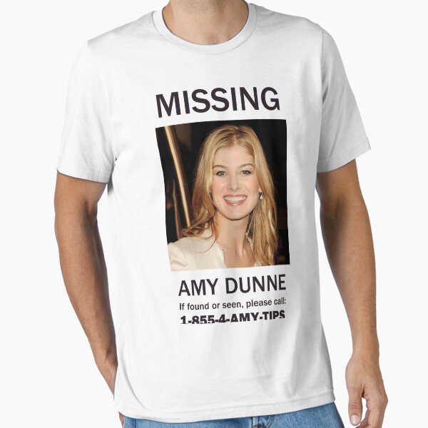 MISSING - AMY DUNNE (GONE GIRL) Essential T-Shirt for Sale by AndersonHarves