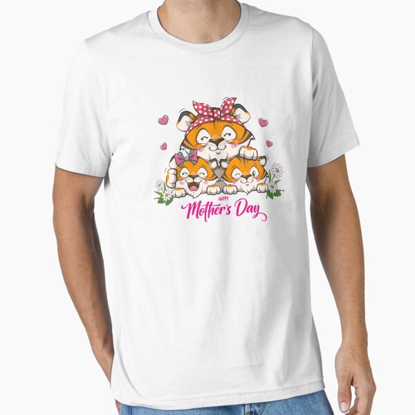 happy tiger family on mother’s day, happy mother’s day with tiger family, tiger family on mother’s day Essential T-Shirt for Sale by GreyStanzione1
