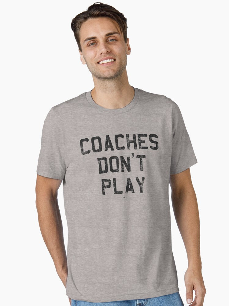 Coaches Don t Play Essential T Shirt T Shirt High Search Demand Daily Wear