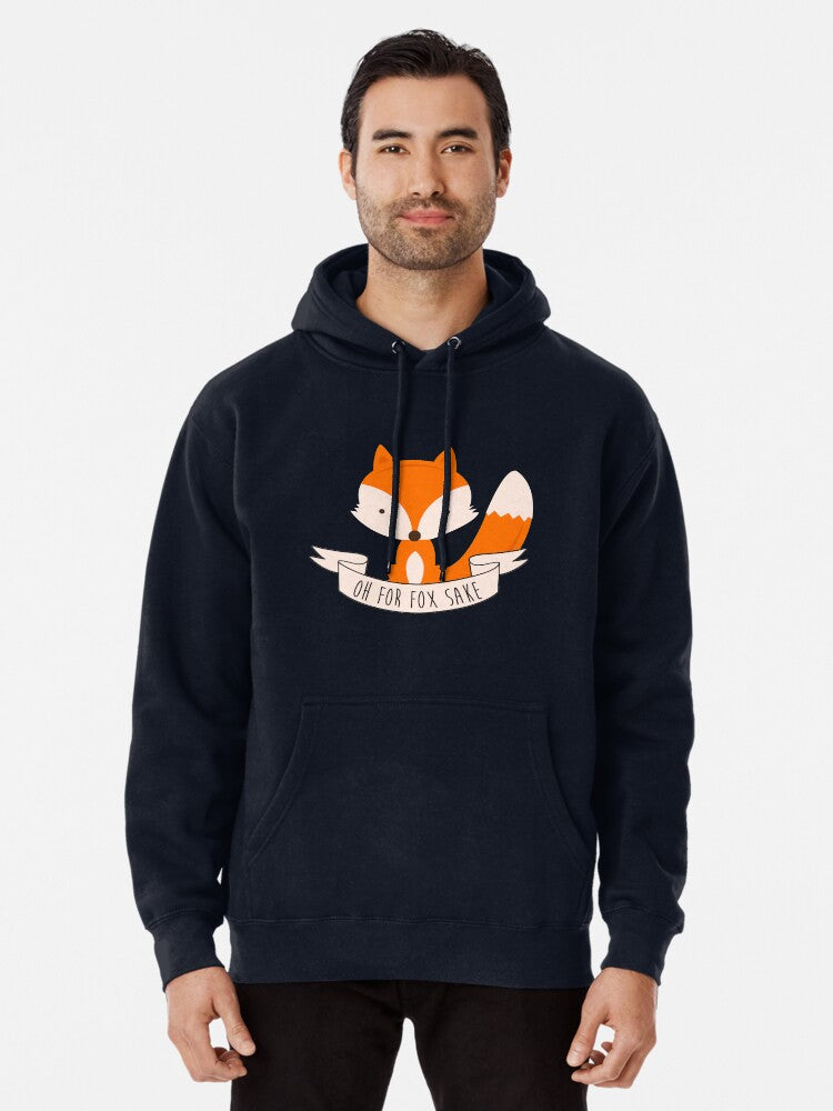 Oh For Fox Sake Pullover Hoodie funny graphic, cold weather essential