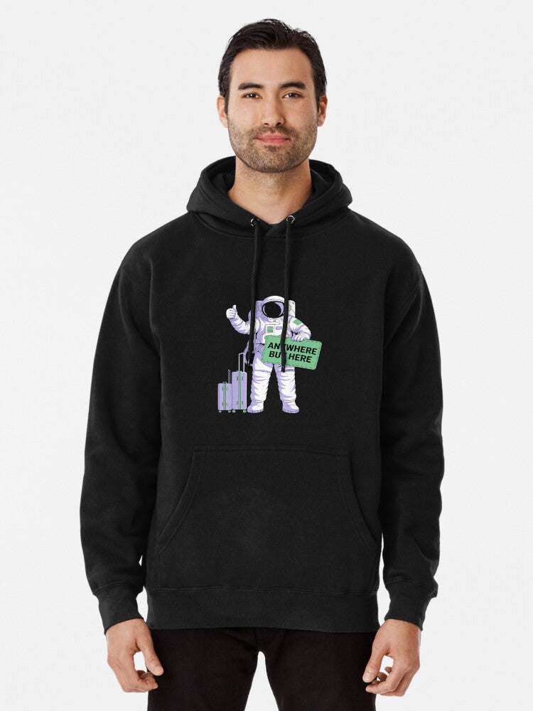 Anywhere but Here Pullover Hoodie funny graphic, soft and comfortable