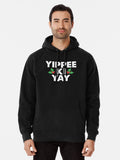 Yippee Ki Yay Pullover Hoodie funny graphic, unisex fit