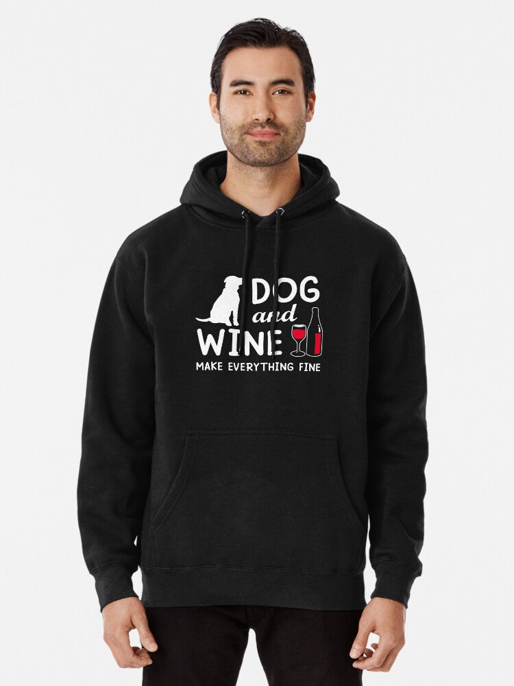 dog and wine make everything fine Pullover Hoodie casual everyday wear, cold weather essential