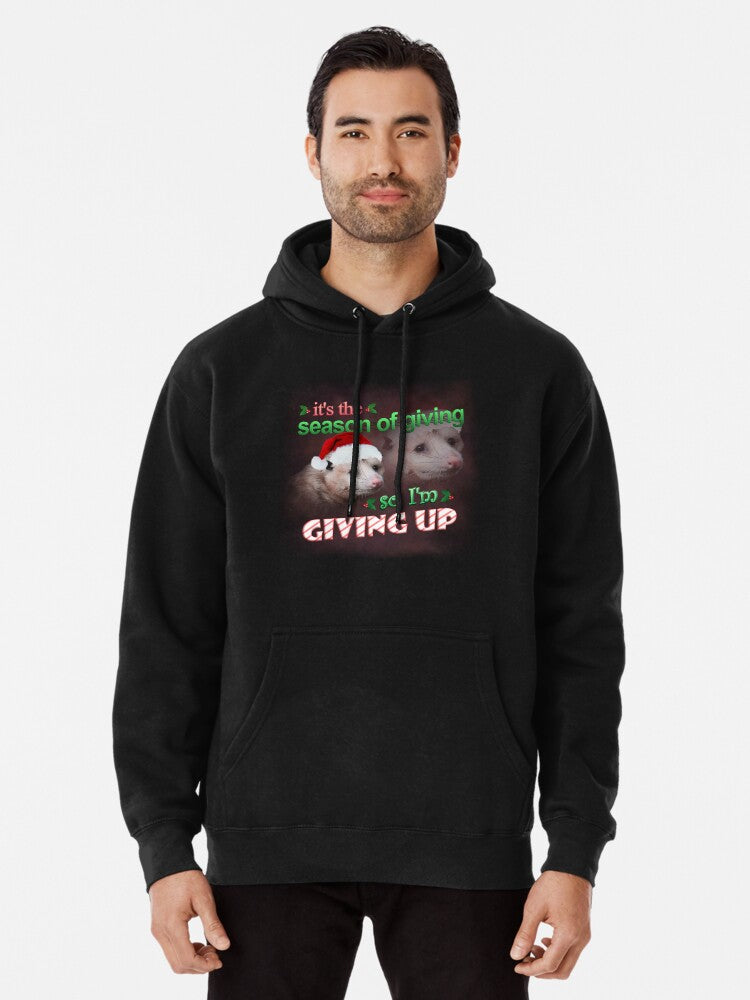 It's the season of giving, so I'm giving up holiday possum version Pullover Hoodie funny graphic, gift for fans
