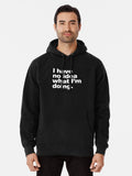 I Have No Idea What I'm Doing Pullover Hoodie | Cozy Graphic Hoodie | Unisex Pullover