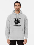 I Left My Bed for this? Pullover Hoodie funny graphic, daily wear favorite