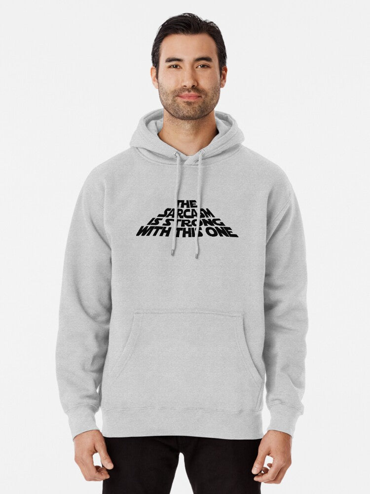 The Sarcasm is Strong with this One Pullover Hoodie funny graphic, TikTok trending look