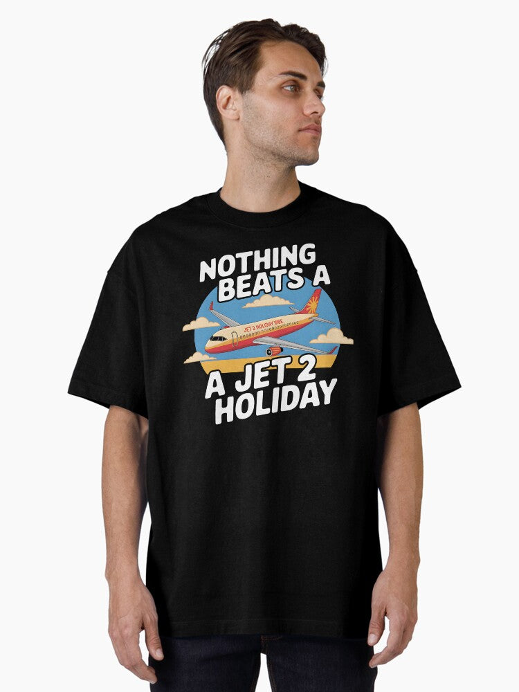 Nothing Beats a Jet 2 Holiday Oversized T-Shirt