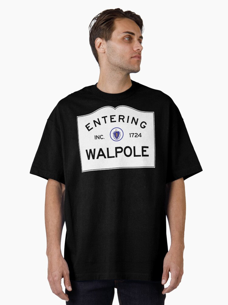 Entering Walpole Massachusetts - Commonwealth of Massachusetts Road Sign Oversized T-Shirt T-Shirt | Exclusive Edition | High Demand Item