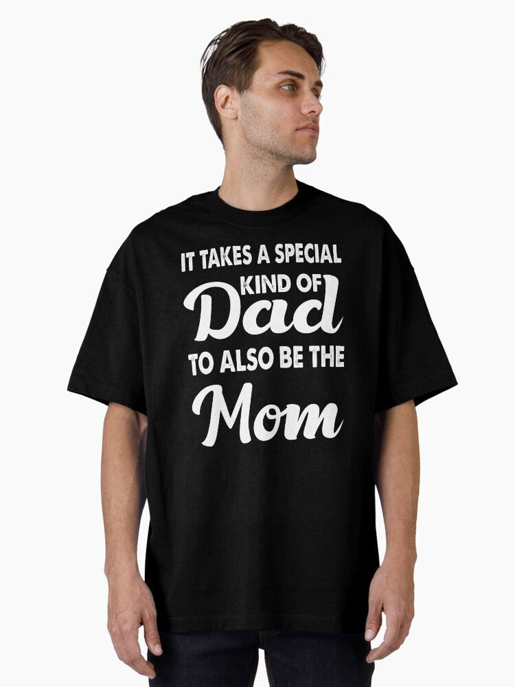 it takes a special kind of dad to also be the mom proud single father single father single dad gift single father quo...
