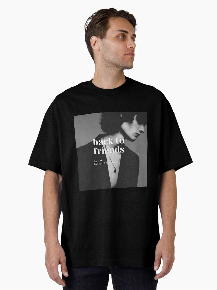 SOMBR Back To Friends Singer Black White Portrait Indie Alternative Album Poster Art Oversized T-Shirt | Premium Unisex T-Shirt, Trending Graphic Tee