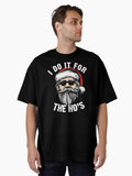 Funny Santa I do it for the Hos adult Christmas humor Oversized T-Shirt