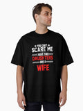 You can t scare me I have two daughters and a wife father s day dad of two gift Oversized T Shirt T Shirt | Premium Q...