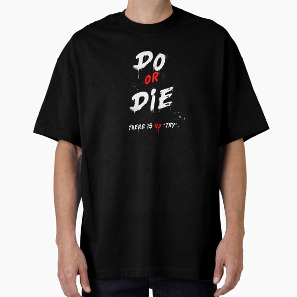 Die Trying Oversized T-Shirt for Sale by Karasu-Projects