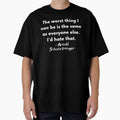 The Worst Thing I Can Be Is Just Like Everyone Else - Arnold Schwarzenegger Quote Oversized T-Shirt for Sale by BigBoyShop