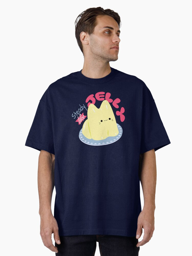 Steady Like Jelly...Pudding Cat Oversized T-Shirt