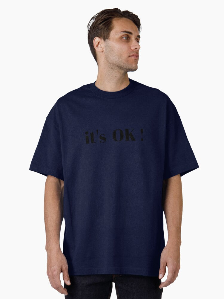 It's OK! Oversized T-Shirt