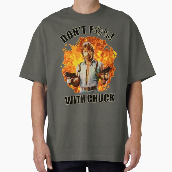 Don't F@%! With Chuck Norris Oversized T-Shirt for Sale by pixeljamz