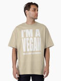 Copy of I'M A VEGAN SWEATER Oversized T-Shirt | Graphic T-Shirt for Unisex