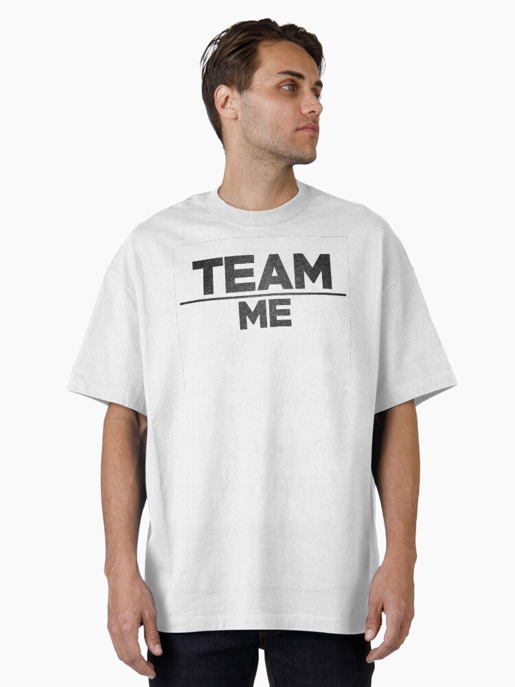 Team Over Me Oversized T Shirt T Shirt Streetwear Style Fan Favorite