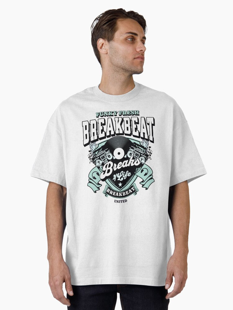 Breakbeat - Funky Fresh 4 Life Oversized T-shirt | Trendy Graphic Tee | Casual Unisex T-shirt