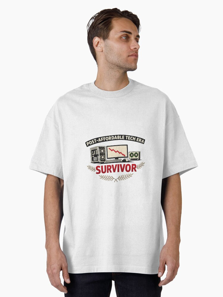 Post Affordable Tech Era Survivor GPU Price Meme Oversized T Shirt T Shirt Streetwear Style Gift Ready