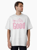 The Good Oversized T-Shirt T-Shirt | Best-Selling Artwork | Great Gift Idea