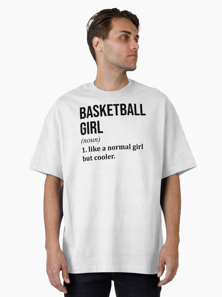 Basketball Girl Definition Oversized T Shirt T Shirt Premium Print Limited Drop Feel