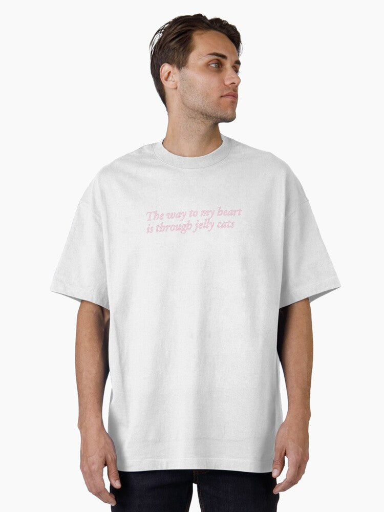 The way to my heart is through jelly cats Oversized T-Shirt