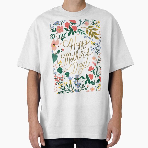 Mother’s Day - Floral Oversized T-Shirt for Sale by jennysselling
