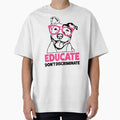 Educate don't Discriminate Pitbull Awareness womens shirt Oversized T-Shirt for Sale by worksaheart