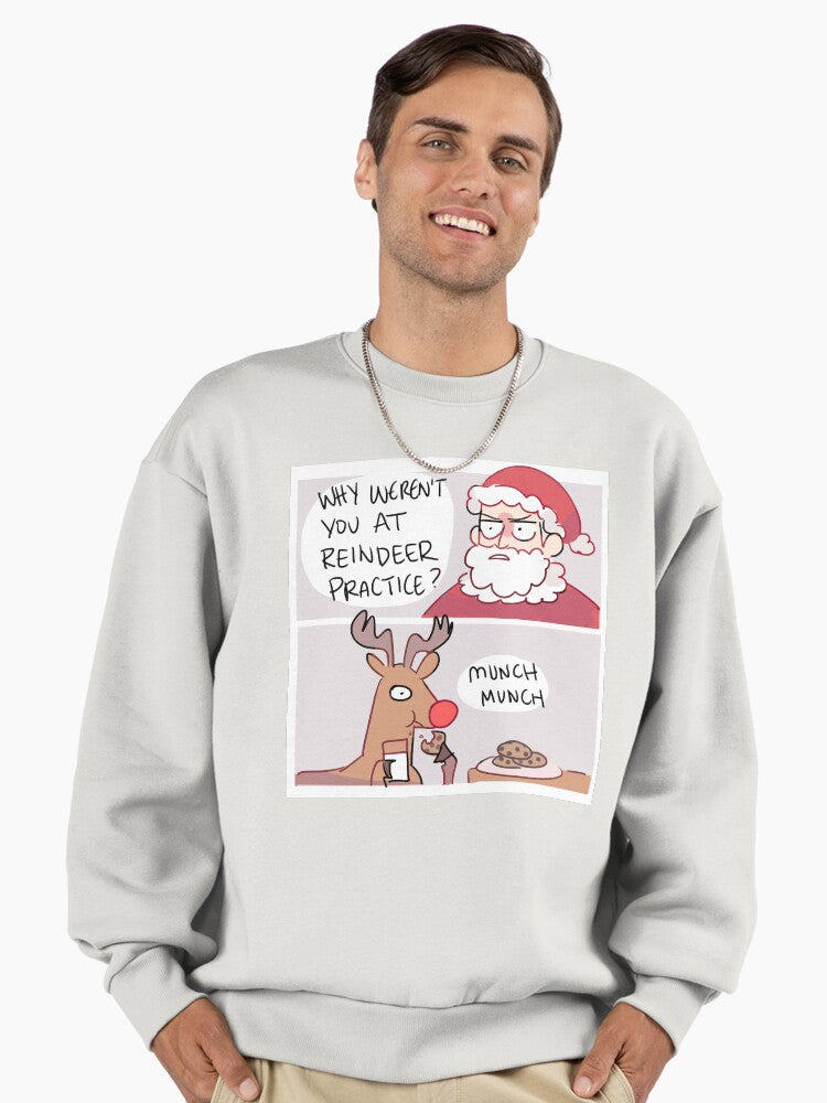 WHY WEREN'T YOU AT REINDEER PRACTICE? Premium Oversized Sweatshirt | Premium Unisex T-Shirt, Trending Graphic Tee