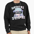 "Anime Meme - Hentai With Senpai I Neko Anime Cat Girl" Pullover Sweatshirt for Sale by Vivarshop