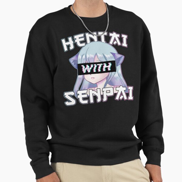 "Anime Meme - Hentai With Senpai I Neko Anime Cat Girl" Pullover Sweatshirt for Sale by Vivarshop