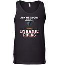 Ask Me About Dynamic Piping Tank Top