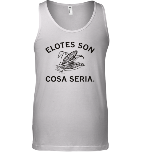Elotes Son Cosa Seria Serious About Corn Spanish Tank Top