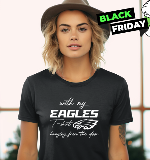 Eagles Shirt Hanging From The Door Women039S T Shirt