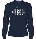 Baseball Is The Best Long Sleeve T Shirt