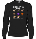 Check Out My Wood Long Sleeve T Shirt