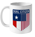Dual Citizen Of The Usa And Texas Ceramic Mug 11Oz