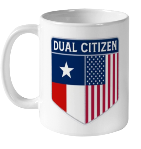 Dual Citizen Of The Usa And Texas Ceramic Mug 11Oz