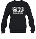 End Rape Culture Even If It Means Losing A Few Friends Sweatshirt