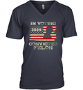 2024 I039M Voting For The Convicted Felon Trum Funny Voting V Neck T Shirt