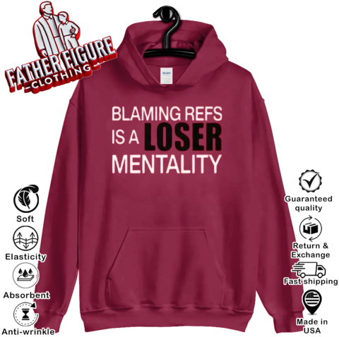 Blaming Refs Is A Loser Mentality Hoodie
