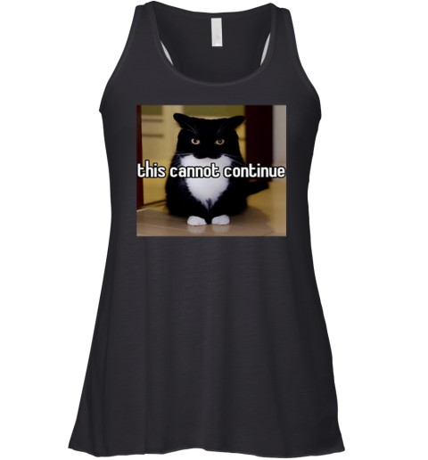 Cat This Cannot Continue Racerback Tank