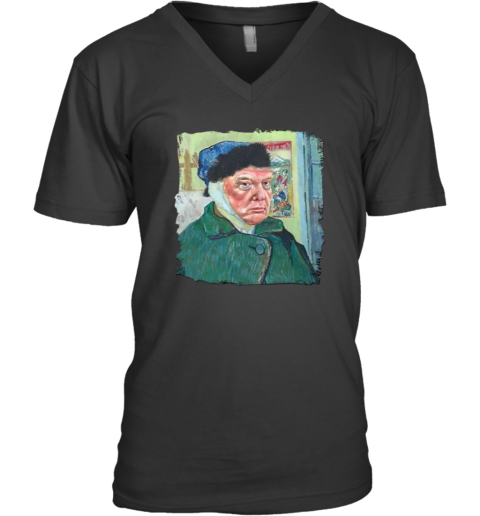 Donald Van Gogh Trump Shirt Self Portrait With Bandaged Ear V Neck T Shirt