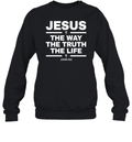 Alisson Becker The Way The Truth The Life John 146 Sweatshirt