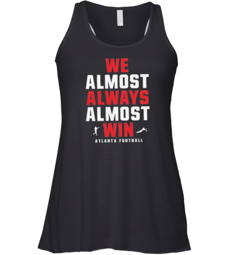 Atlanta Falcons We Almost Always Almost Win Racerback Tank
